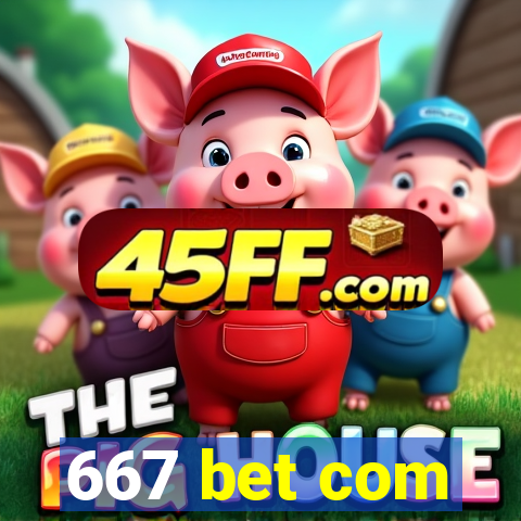 667 bet com